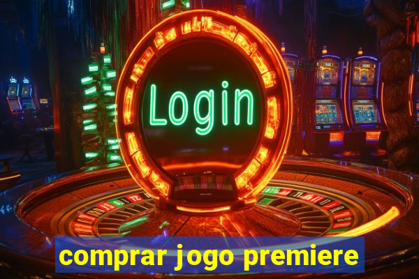 comprar jogo premiere